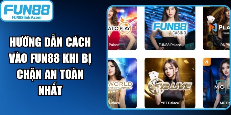 Cách Vào FUN88 Khi Bị Chặn