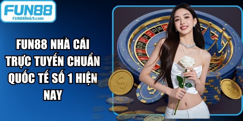 FUN88 - 🎖️ Link vào FUN88 2026 - Đăng Ký Fun 88 Lộc Đầy Tay 12 FUN88 nhà cái trực tuyến chuẩn quốc tế số 1 hiện nay