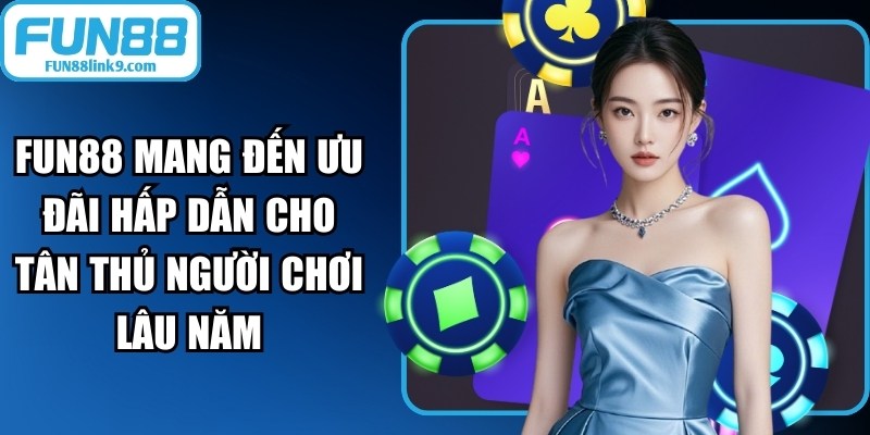 FUN88 - 🎖️ Link vào FUN88 2026 - Đăng Ký Fun 88 Lộc Đầy Tay 15 FUN88 luôn mang đến ưu đãi hấp dẫn cho cả tân thủ lẫn người chơi lâu năm